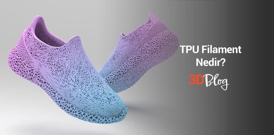 TPU Filament Nedir? Avantajları, Dezavantajları ve Kullanım Rehberi